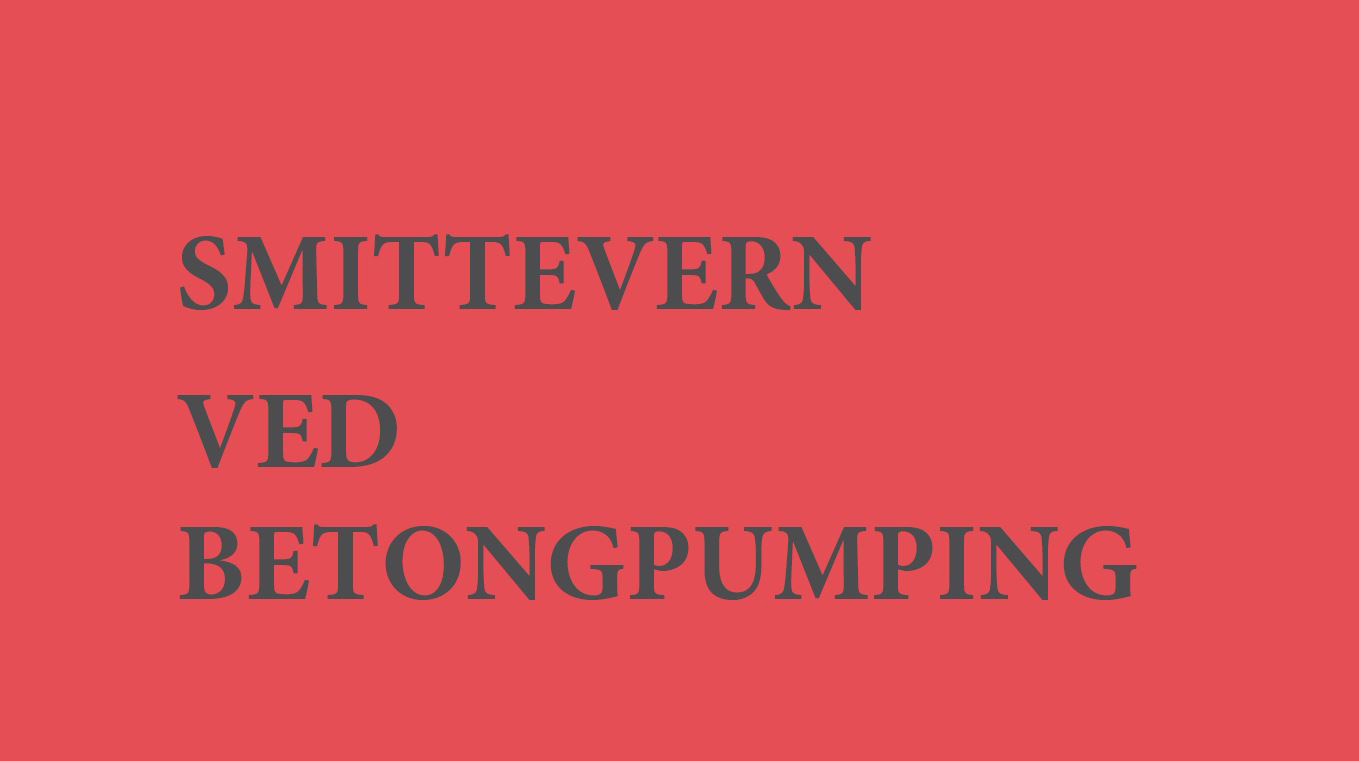 Smittevern ved pumping av betong